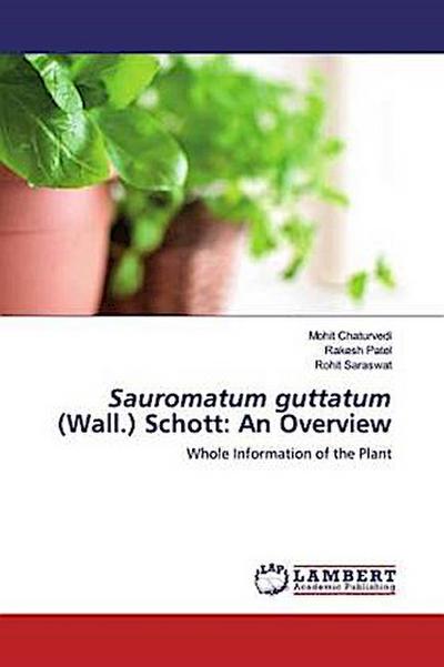 Sauromatum guttatum (Wall.) Schott: An Overview