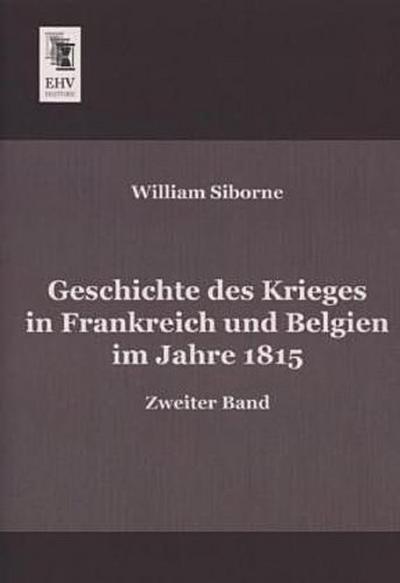 Geschichte des Krieges in Frankreich und Belgien im Jahre 1815