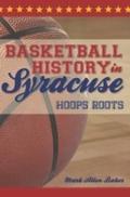 Basketball History in Syracuse