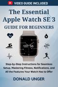 The Essential Apple Watch SE 3 Guide for Beginners