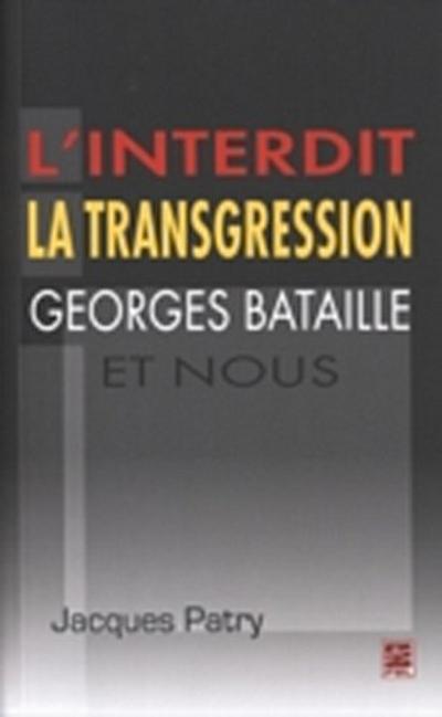 L’’interdit la transgression Georges Bataille et nous