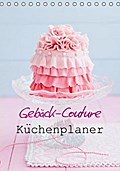Gebäck-Couture Küchenplaner (Tischkalender immerwä