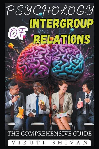 Shivan, V: Psychology of Intergroup Relations - The Comprehe