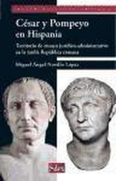 César y Pompeyo : territorio de ensayo jurídico-administrativo en la tardía República Romana