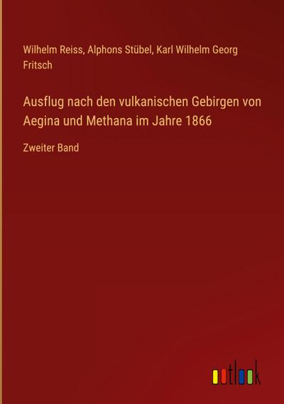 Ausflug nach den vulkanischen Gebirgen von Aegina und Methana im Jahre 1866