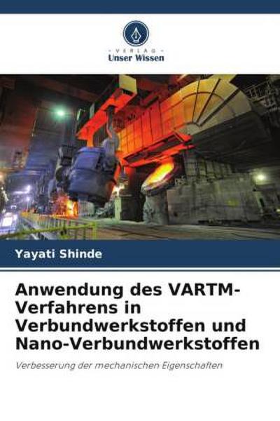 Anwendung des VARTM-Verfahrens in Verbundwerkstoffen und Nano-Verbundwerkstoffen