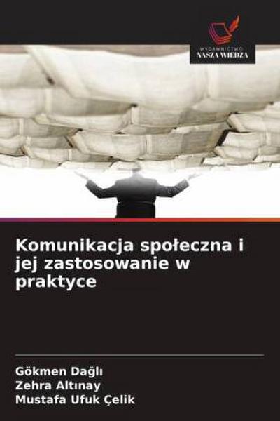 Komunikacja spo¿eczna i jej zastosowanie w praktyce