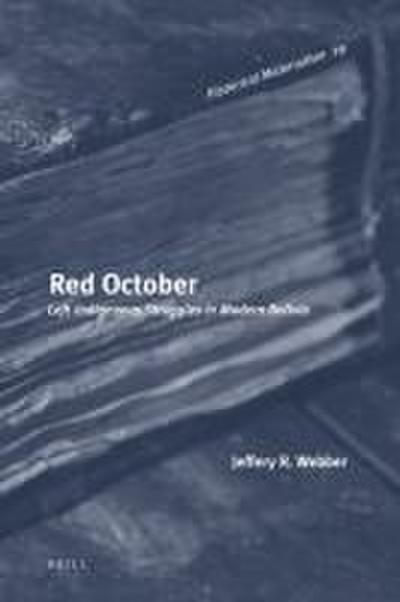 Red October: Left-Indigenous Struggles in Modern Bolivia (Historical Materialism Book Series, Band 29)