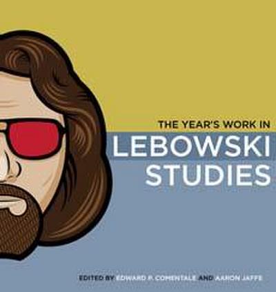 The Year’s Work in Lebowski Studies