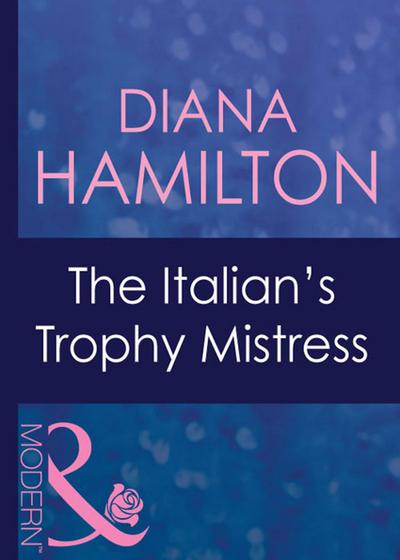 The Italian’s Trophy Mistress