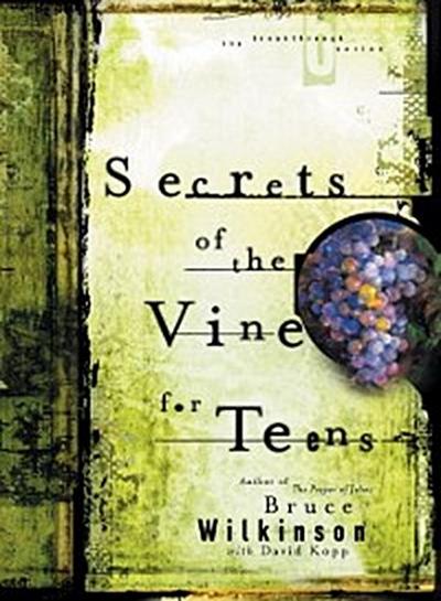 Secrets of the Vine for Teens