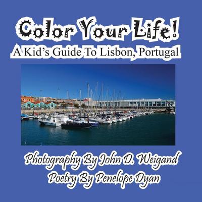 Color Your Life! A Kid’s Guide To Lisbon, Portugal