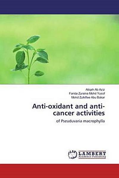 Anti-oxidant and anti-cancer activities