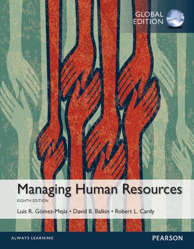 Managing Human Resources, Global Edition