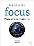 Focus - l’arte di concentrarsi