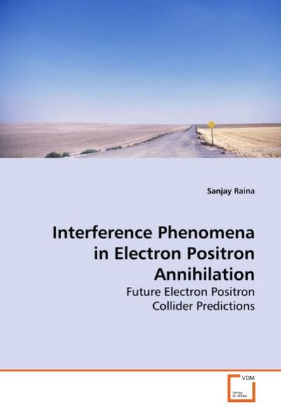 Interference Phenomena in Electron Positron Annihilation