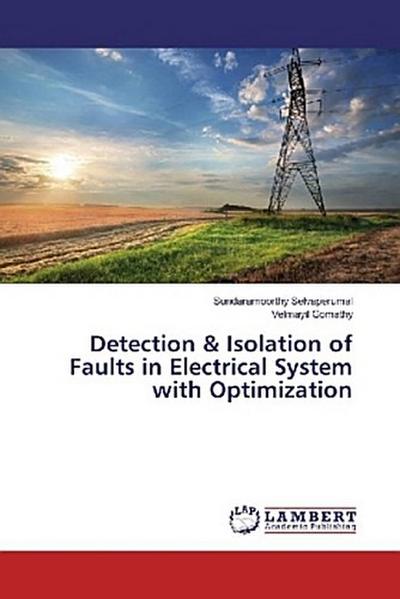 Detection & Isolation of Faults in Electrical System with Optimization