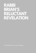 Rabbi Brian’s Reluctant Revelation