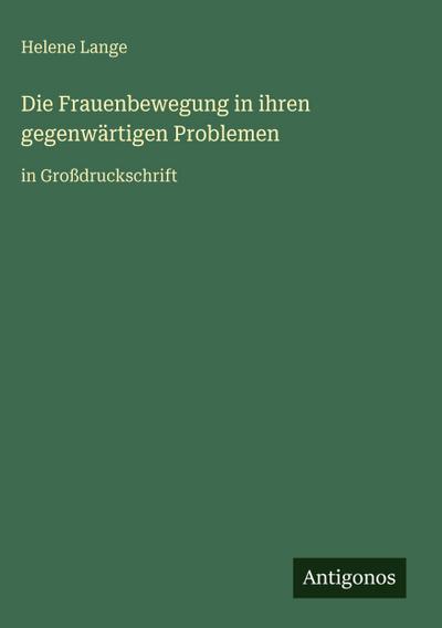Die Frauenbewegung in ihren gegenwärtigen Problemen