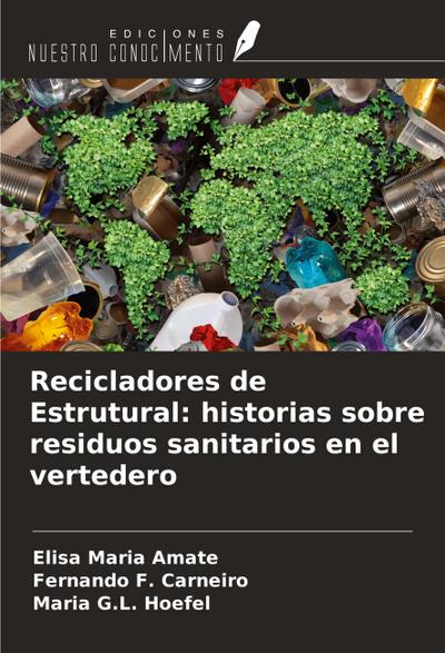 Recicladores de Estrutural: historias sobre residuos sanitarios en el vertedero