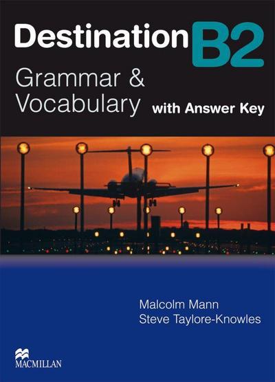 Destination B2. Grammar; Vocabulary / Student’s Book with Key