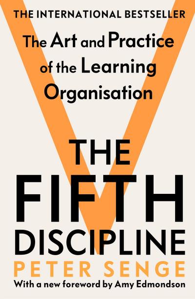 The Fifth Discipline: The art and practice of the learning organization