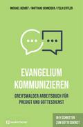 Evangelium kommunizieren - Greifswalder Arbeitsbuch für Predigt und Gottesdienst