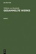 Wilhelm von Humboldt: Gesammelte Werke. Band 3