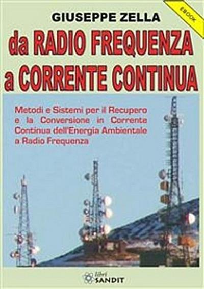 Da Radio Frequenza a Corrente Continua