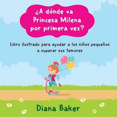 ¿A dónde va Princesa Milena por primera vez?