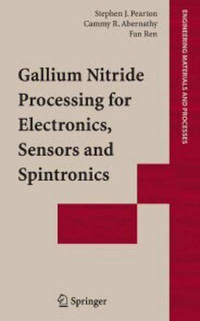 Gallium Nitride Processing for Electronics, Sensors and Spintronics