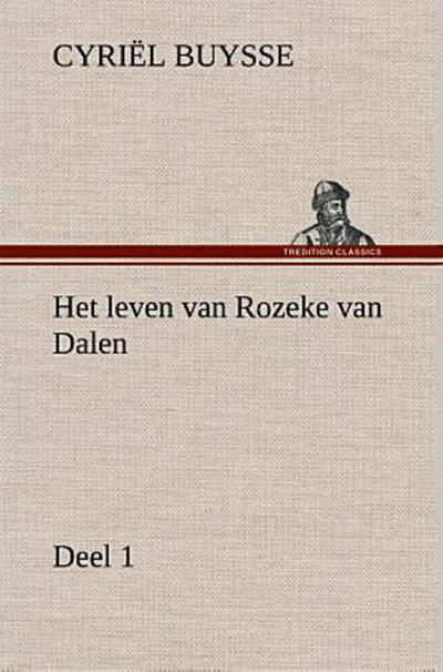Het leven van Rozeke van Dalen, deel 1