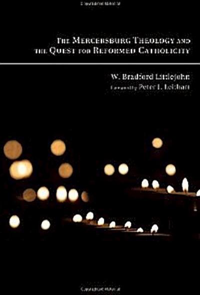 The Mercersburg Theology and the Quest for Reformed Catholicity