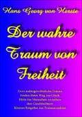 Der Wahre Traum Von Freiheit - Hans Georg van Herste