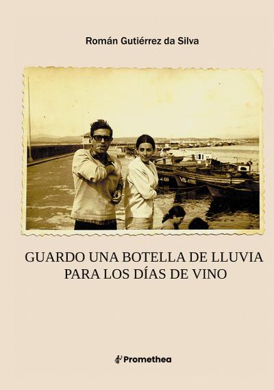 Guardo una botella de lluvia para los días de vino