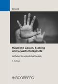 Häusliche Gewalt, Stalking und Gewaltschutzgesetz