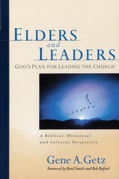 Elders and Leaders: God’s Plan for Leading the Church