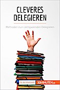 Cleveres Delegieren
