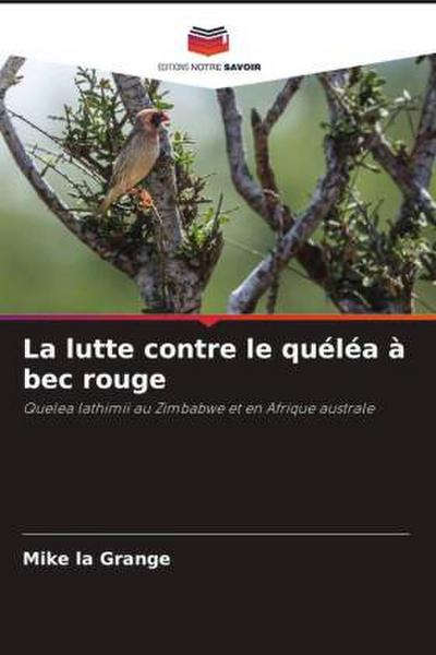 La lutte contre le quéléa à bec rouge