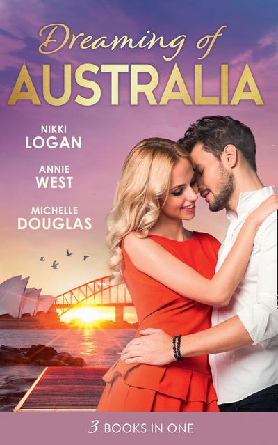 Dreaming Of... Australia: Mr Right at the Wrong Time / Imprisoned by a Vow / The Millionaire and the Maid