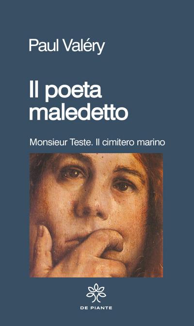 Valéry, P: Poeta maledetto: Monsieur Teste-Il cimitero marin