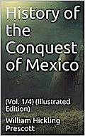 History of the Conquest of Mexico
