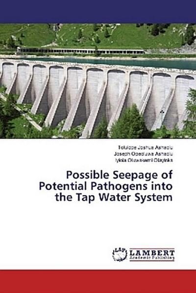 Possible Seepage of Potential Pathogens into the Tap Water System