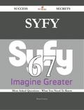Syfy 67 Success Secrets - 67 Most Asked Questions On Syfy - What You Need To Know