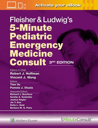 Fleisher & Ludwig’s 5 Minute Pediatric Emergency Medicine Consult