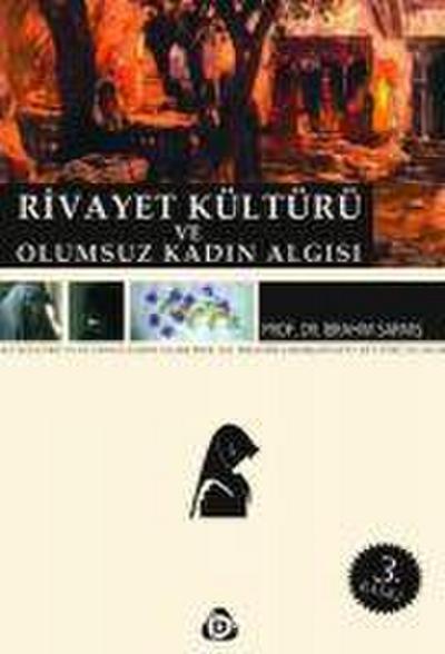 Rivayet Kültürü ve Olumsuz Kadin Algisi