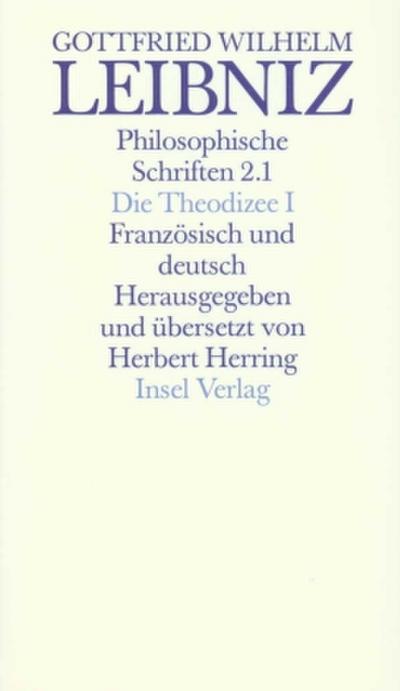 Philosophische Schriften, 5 Bde. in 6 Tl.-Bdn. Die Theodizee. Essais de Theodicee, in 2 Tl.-Bdn.