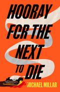 Hooray for the Next to Die