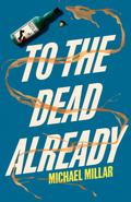 To the Dead Already