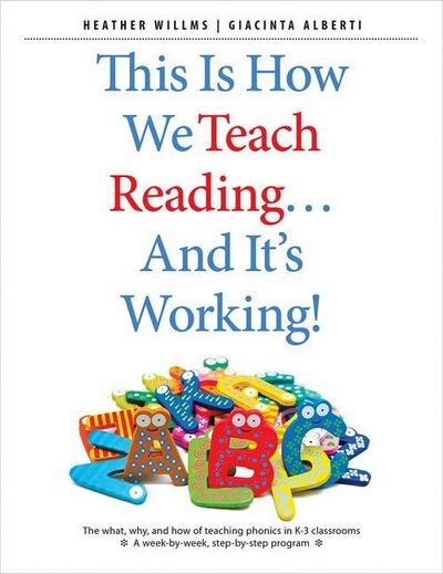 This Is How We Teach Reading . . . and It’s Working!